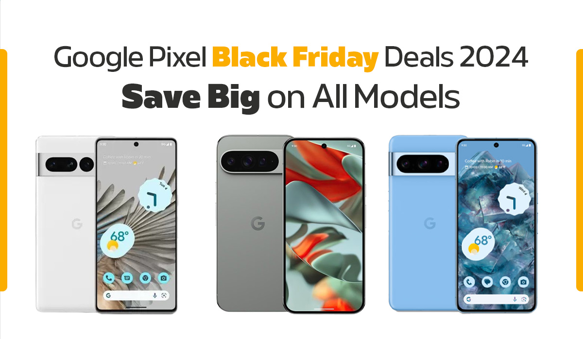 Google Pixel Black Friday Deals 2024 | Save Big on All Models